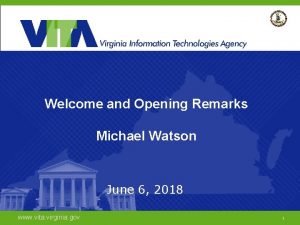 Welcome and Opening Remarks Michael Watson June 6