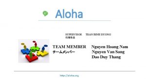 Aloha SUPERVISOR TRAN BINH DUONG TEAM MEMBER http