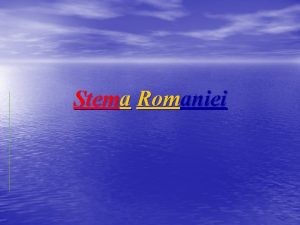 Stema Romaniei Stema Romniei adoptat de cele doua