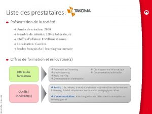 Liste des prestataires Takoma Prsentation de la socit