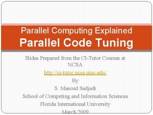 Parallel Computing Explained Parallel Code Tuning Slides Prepared