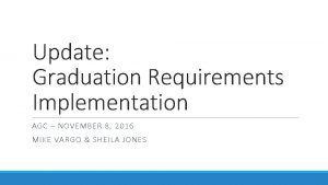 Update Graduation Requirements Implementation AGC NOVEMBER 8 2016