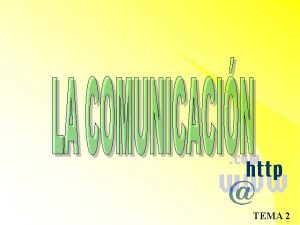 TEMA 2 Concepto y niveles de comunicacin Comunicacin