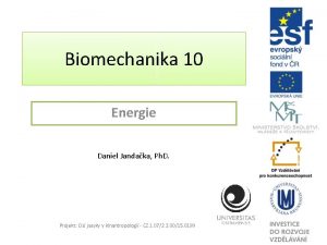 Biomechanika 10 Energie Daniel Jandaka Ph D Projekt