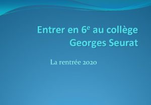 e Entrer en 6 au collge Georges Seurat