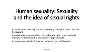 Human sexuality Sexuality and the idea of sexual