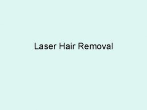 Laser Hair Removal What type of hair can