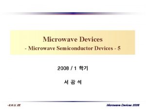 Microwave Devices Microwave Semiconductor Devices 5 2008 1