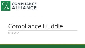 Compliance Huddle JUNE 2017 Recent Exams Does anyone