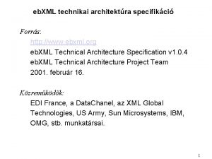 eb XML technikai architektra specifikci Forrs http www