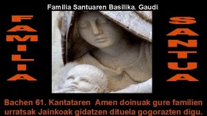 Familia Santuaren Basilika Gaudi Bachen 61 Kantataren Amen