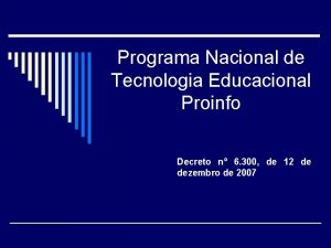 Programa Nacional de Tecnologia Educacional Proinfo Decreto n