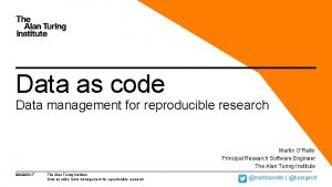 Data as code Data management for reproducible research
