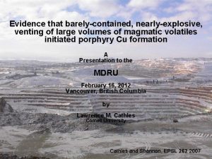 Evidence that barelycontained nearlyexplosive venting of large volumes
