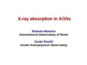 Xray absorption in AGNs Roberto Maiolino Astronomical Observatory