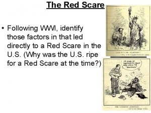 The Red Scare Following WWI identify those factors