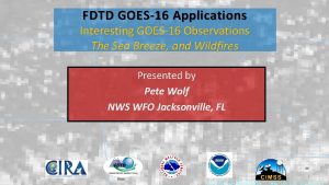 FDTD GOES16 Applications Interesting GOES16 Observations The Sea