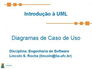 Introduo UML Diagramas de Caso de Uso Disciplina