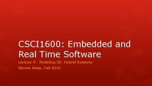 CSCI 1600 Embedded and Real Time Software Lecture