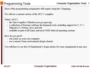 Programming Tools Computer Organization Tools 1 Most of