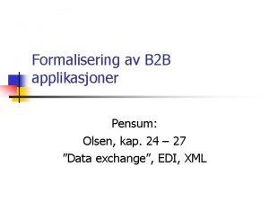 Formalisering av B 2 B applikasjoner Pensum Olsen