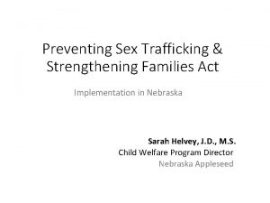 Preventing Sex Trafficking Strengthening Families Act Implementation in