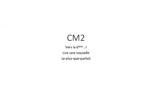 CM 2 Vers la 6me Lire une nouvelle