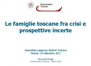 Le famiglie toscane fra crisi e prospettive incerte