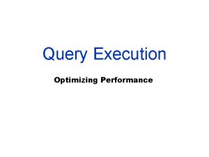 Query Execution Optimizing Performance Resolving an SQL query