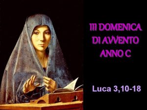III DOMENICA DI AVVENTO ANNO C Luca 3