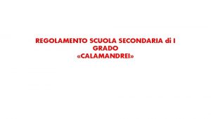 REGOLAMENTO SCUOLA SECONDARIA di I GRADO CALAMANDREI IL