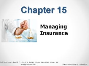 Chapter 15 Managing Insurance 2017 Stephen C Barth