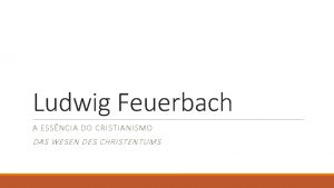 Ludwig Feuerbach A ESSNCIA DO CRISTIANISMO DAS WESEN