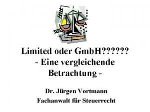 Limited oder Gmb H Eine vergleichende Betrachtung Dr