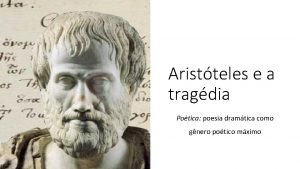 Aristteles e a tragdia Potica poesia dramtica como