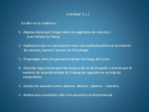 Actividad 1 y 2 Escribe en tu cuaderno