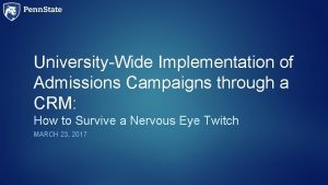 UniversityWide Implementation of Admissions Campaigns through a CRM