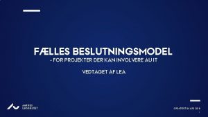 FLLES BESLUTNINGSMODEL FOR PROJEKTER DER KAN INVOLVERE AU