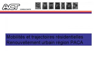 Mobilits et trajectoires rsidentielles Renouvellement urbain rgion PACA