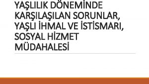 YALILIK DNEMNDE KARILAN SORUNLAR YALI HMAL VE STSMARI