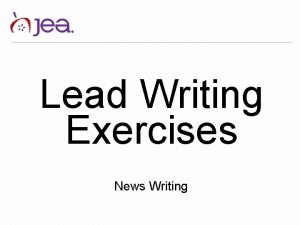 Lead Writing Exercises News Writing Lead writing reminders