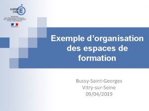 Exemple dorganisation des espaces de formation BussySaintGeorges VitrysurSeine