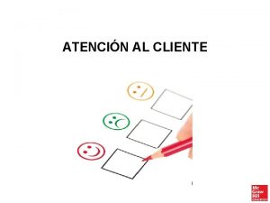 ATENCIN AL CLIENTE INTRODUCCIN El coste de conseguir