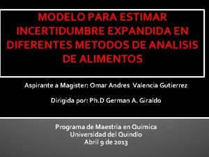 MODELO PARA ESTIMAR INCERTIDUMBRE EXPANDIDA EN DIFERENTES METODOS