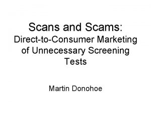 Scans and Scams DirecttoConsumer Marketing of Unnecessary Screening