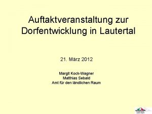 Auftaktveranstaltung zur Dorfentwicklung in Lautertal 21 Mrz 2012