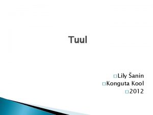 Tuul Lily anin Konguta Kool 2012 Mis on