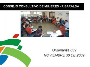 CONSEJO CONSULTIVO DE MUJERES RISARALDA Ordenanza 039 NOVIEMBRE