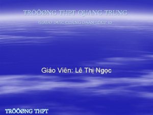 TRNG THPT QUANG TRUNG GIAO DUC CO NG