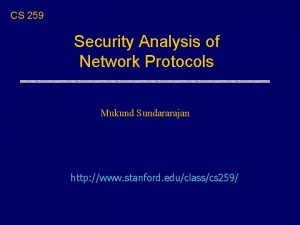 CS 259 Security Analysis of Network Protocols Mukund